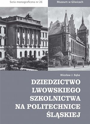 Dziedzictwo lwowskiego szkolnictwa na Politechnice Śląskiej - 