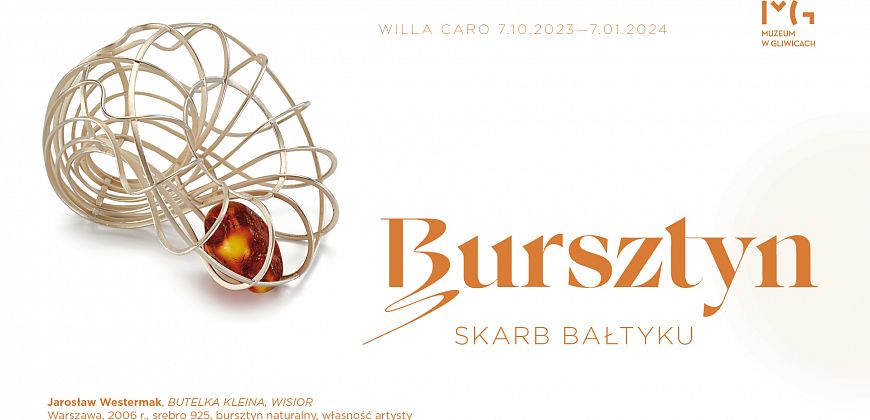 Finisaż wystawy „Bursztyn. Skarb Bałtyku”.  „Bursztyn nie tylko na północy. Polskie zbiory muzealne i kolekcje prywatne” - wykład i oprowadzanie kuratorskie