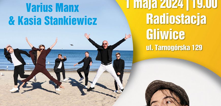 "20 lat Gliwic w Unii Europejskiej" - 1 maja '24 - koncert Varius Manx i Dawida Kwiatkowskiego pod Radiostacją!