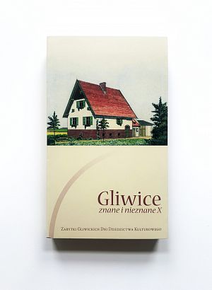 Gliwice znane i nieznane X – Żerniki