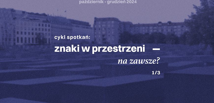 Znaki w przestrzeni. Na zawsze?