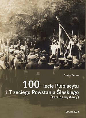 100’lecie Plebiscytu i Trzeciego Powstania Śląskiego - 