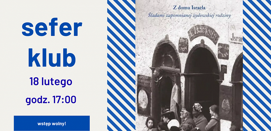Sefer klub - klub książki / lektura: "Z domu Israela. Śladami zapomnianej żydowskiej rodziny” M. Kuźmiński