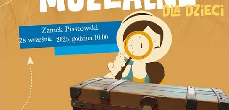 Muzealne poranki 2+1, czyli rodzic, dziecko i …zabytek – spotkanie w Zamku Piastowskim