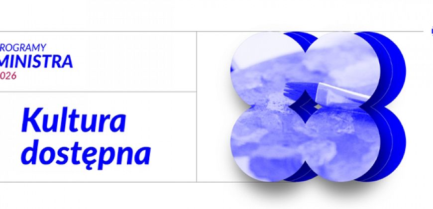„Gliwickie Muzeum (bardziej) dostępne” - dotacja Ministerstwa Kultury i Dziedzictwa Narodowego w ramach programu „Kultura dostępna 2026” dla Muzeum w Gliwicach