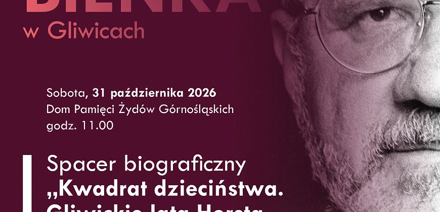 Śladami Horsta Bienka w Gliwicach. Spacer biograficzny „<Kwadrat dzieciństwa>. Gliwickie lata Horsta Bienka”
